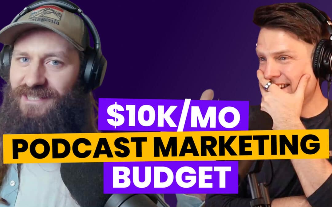 What’s the Best Way to Spend Money to Grow Your Podcast?