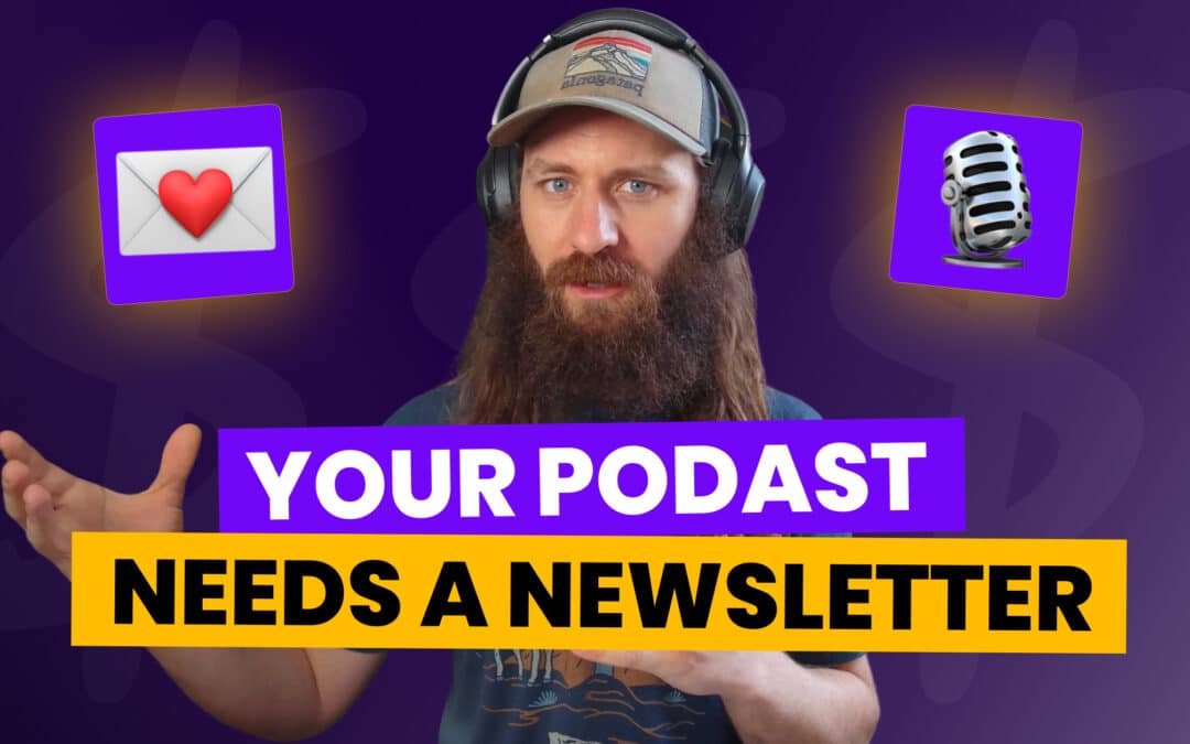 Podcast + Newsletter = $$$